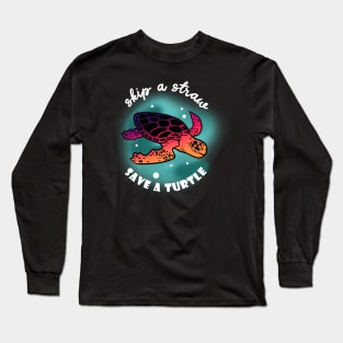 Skip Straw Save A Turtle Long Sleeve T-Shirt